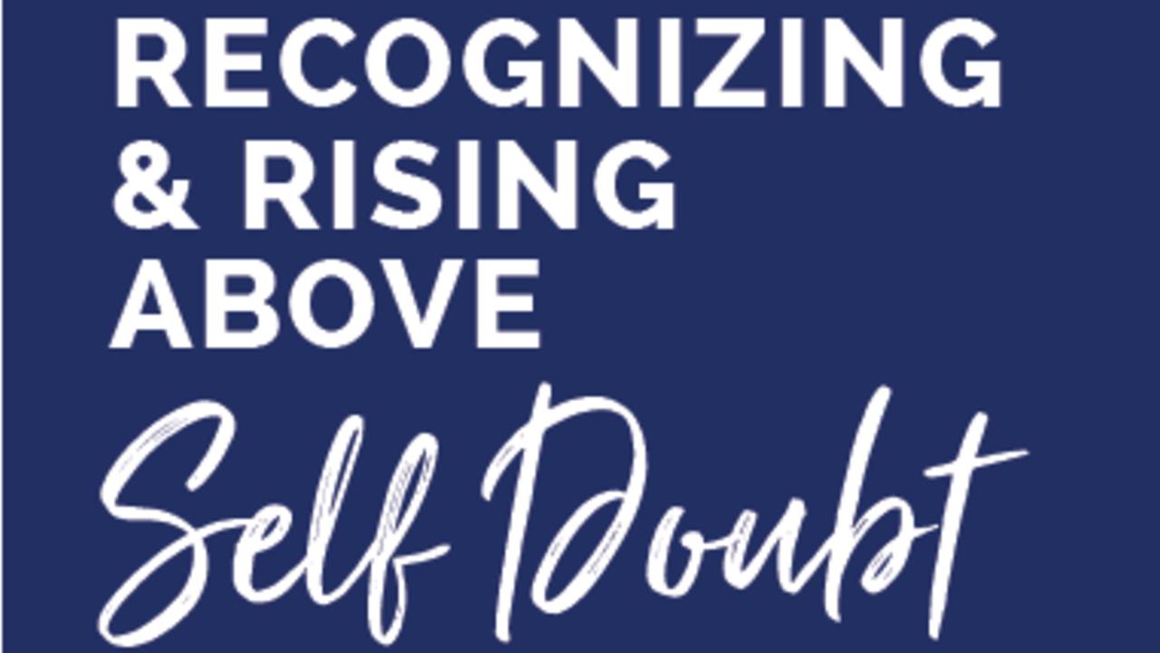 Recognizing & Rising Above Self-Doubt